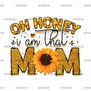 Oh_Honey_I_Am_That_Mom_Sunflower.png