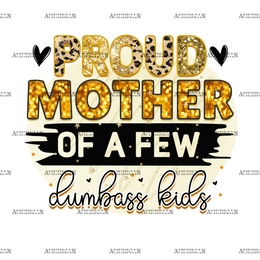 Proud_Mother_Of_A_Few_Dumbass_Kids.png