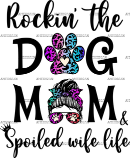 Rockin_The_Dog_Mom_Spoiled_Wife_Life.png