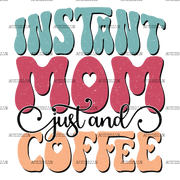 Instant_Mom_Just_And_Coffee-1.png