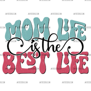 Mom_Life_Is_The_Best_Life-2.png