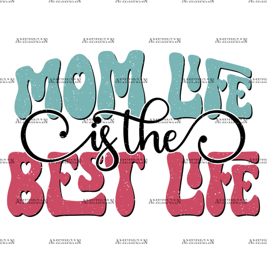 Mom_Life_Is_The_Best_Life-2.png
