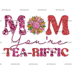Mom_You_re_Tea-riffic.png