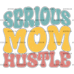 Serious_Mom_Hustle-3.png