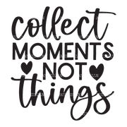Collect_Moments_Not_Things.png