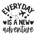 Everyday_Is_A_New_Adventure.png