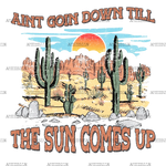 Aint_Going_Down_Till_The_Sun_Comes_Up
