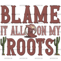 Blame_It_On_My_Root-2