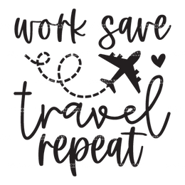 Work_Save_Travel_Repeat-1.png