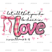 Let_All_That_You_Do_Be_Done_In_Love.png