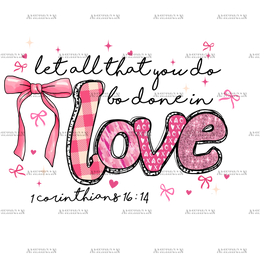 Let_All_That_You_Do_Be_Done_In_Love.png
