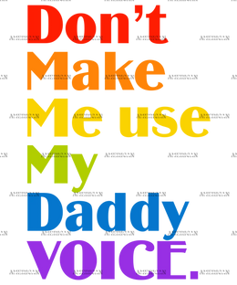 Don_t_Make_Me_Use_My_Daddy_Voice