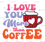 I_Love_You_More_Than_Coffee.png