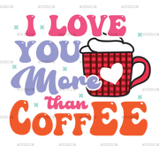 I_Love_You_More_Than_Coffee.png