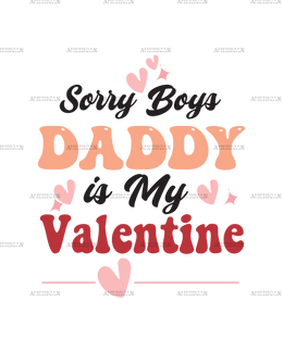 Sorry_Boys_Daddy_is_My_Valentine.png