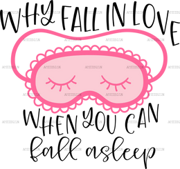 Why_Fall_In_Love_When_You_Can_Fall_Asleep.png