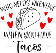 Who_Needs_Valentine_When_You_Have_Tacos.png