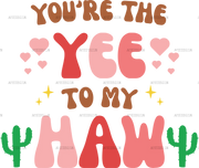 You_re_The_Yee_To_My_Haw-3.png