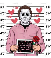 If_I_Had_Feelings_They_d_Be_For_You_Michael_Myers.png