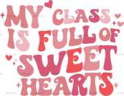 My_Class_Is_Full_Of_Sweet_Hearts_Valentine.png