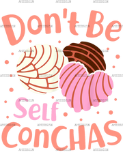 Don_t_Be_Self_Conchas.png