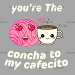 You_re_The_Concha_To_My_Cafecito-1.png