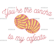 You_re_The_Concha_To_My_Cafecito-3.png