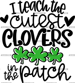 I_Teach_The_Cutest_Clovers_In_The_Patch_Black_50a5ce71-5c41-47e5-b695-1002a3b86266.png