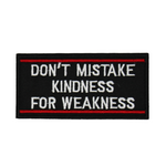 Don_tmistakekindnessforweakness.png
