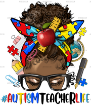 Afro Messy Bun Autism Teacher Life DTF Transfer