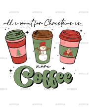 All I Want For Christmas Is Coffee DTF Transfer