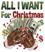 All I Want For Christmas Is Money Hands DTF Transfer