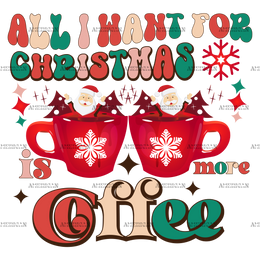 All I Want For Christmas Is More Coffee-3 DTF Transfer