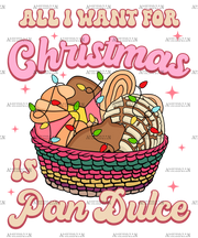 All I Want For Christmas Is Pan Dulce DTF Transfer