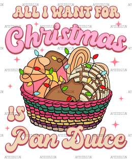 All I Want For Christmas Is Pan Dulce DTF Transfer