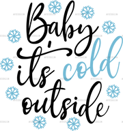 Baby Its Cold Outside DTF Transfer