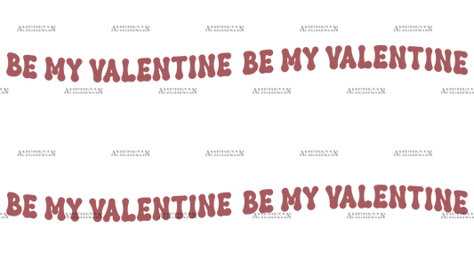 Be My Valentine-3 UV DTF Transfer