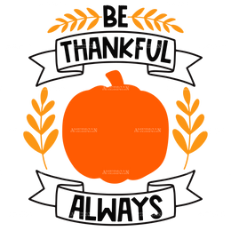 Be Thankful Always DTF Transfer