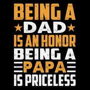 Being A Dad Is An Honor Being A Papa Is Priceless-2 DTF Transfer