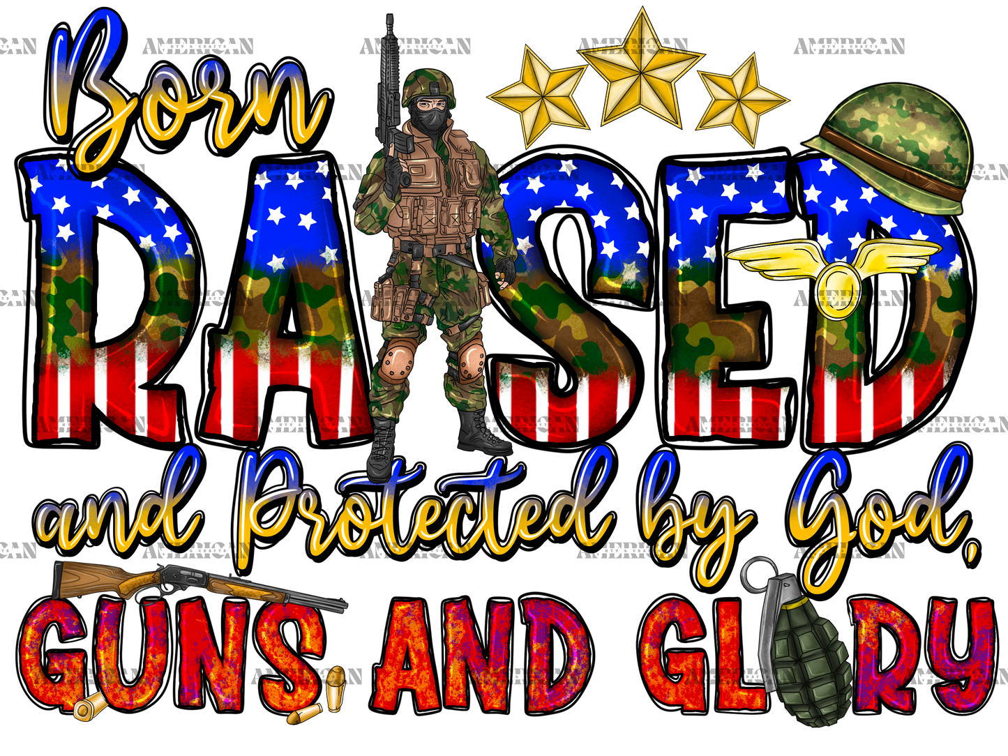 Born Raised And Protected By God Guns And Glory DTF Transfer
