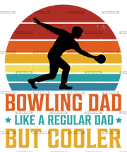 Bowling Dad Like A Regular Dad But Cooler-1 DTF Transfer