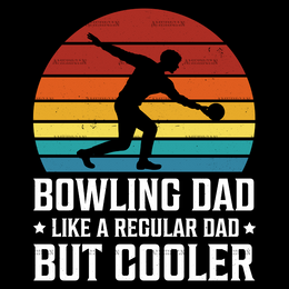Bowling Dad Like A Regular Dad But Cooler-3 DTF Transfer