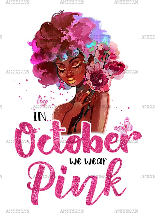 Breast Cancer Awareness In October We Wear Pink Black Woman DTF Transfer