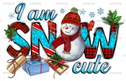 Christmas I am Snow Cute DTF Transfer