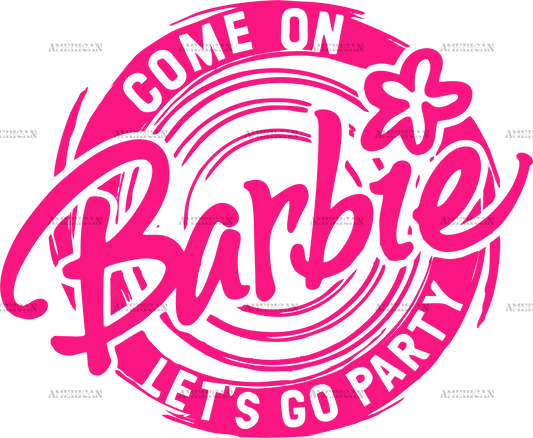Come On Barbie Lets Go Party-1 DTF Transfer