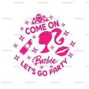 Come On Barbie Lets Go Party DTF Transfer