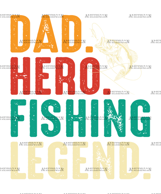 Dad Hero Fishing Legend-1 DTF Transfer