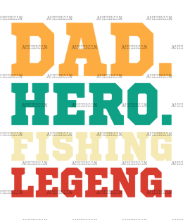 Dad Hero Fishing Legend-2 DTF Transfer