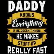 Dad Knows Everything He Makes Stuff Up Really Fast DTF Transfer