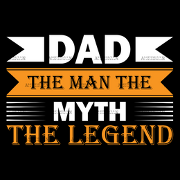 Dad The Man The Myth The Legend DTF Transfer